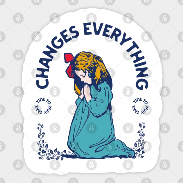 Prayer Changes Everything: A Child's Faith in Action Sticker by Rox